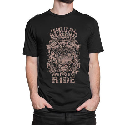 Leave It All Behind And Just Ride T-Shirt