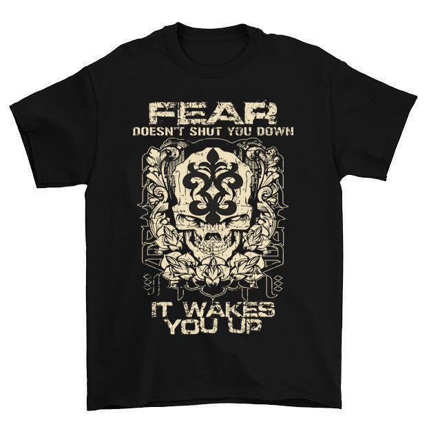 Fear Doesn’t Shut You Down T-Shirt