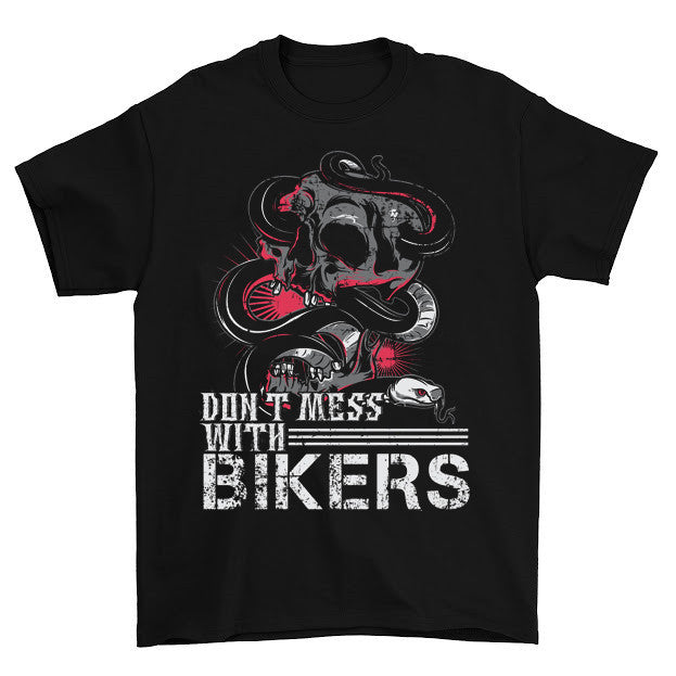 Don't Mess With Bikers T-Shirt – Classic Biker Gear