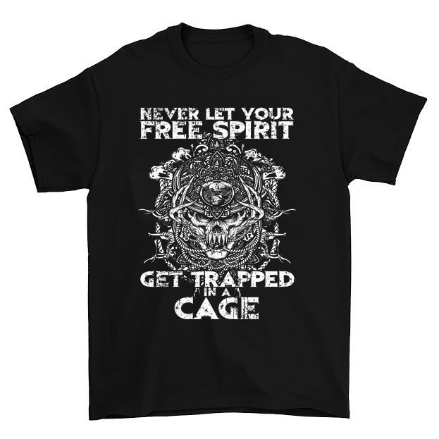 Free Spirit Get Trapped In Cage T Shirt