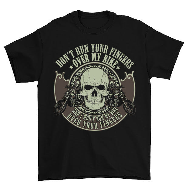 Don't Run Your Fingers Over My Bike T-Shirt