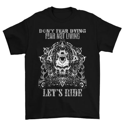 Don't Fear Dying T-Shirt