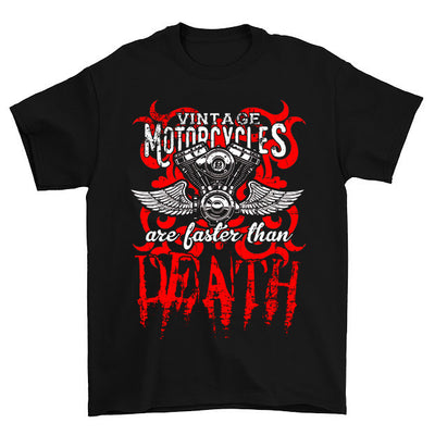 VINTAGE MOTORCYCLES are faster than DEATH T-Shirt
