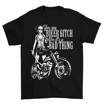 Bitch Like It's A Bad Thing T-Shirt
