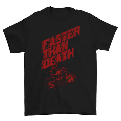 Faster Than Death T-Shirt