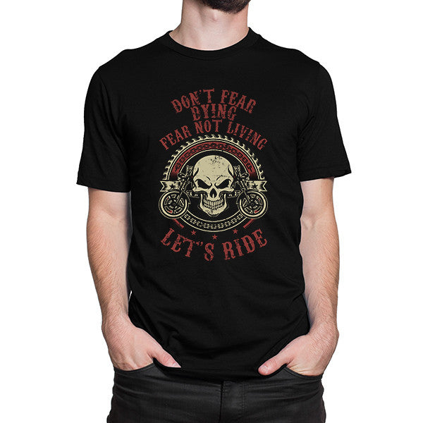 Don't Fear Dying Fear Not Living T-Shirt