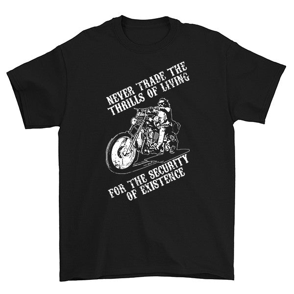 Never Trade The Thrills Of Living T-Shirt