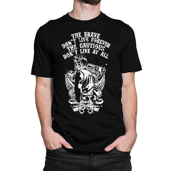 The Brave Don’t Live Forever T-Shirt