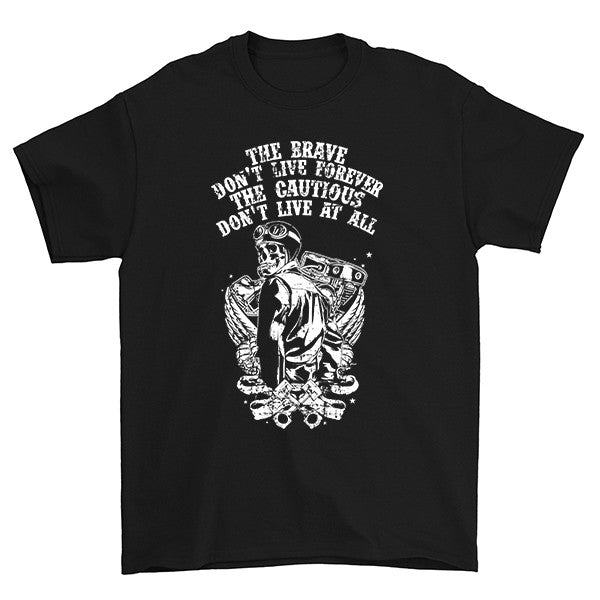 The Brave Don’t Live Forever T-Shirt