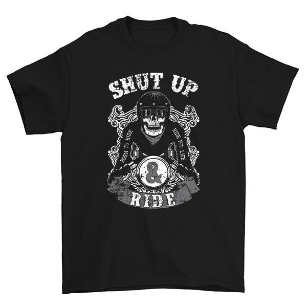 Shut Up & Ride T-Shirt