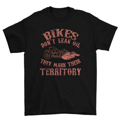 Bikes Dont Leak Oil T-Shirt